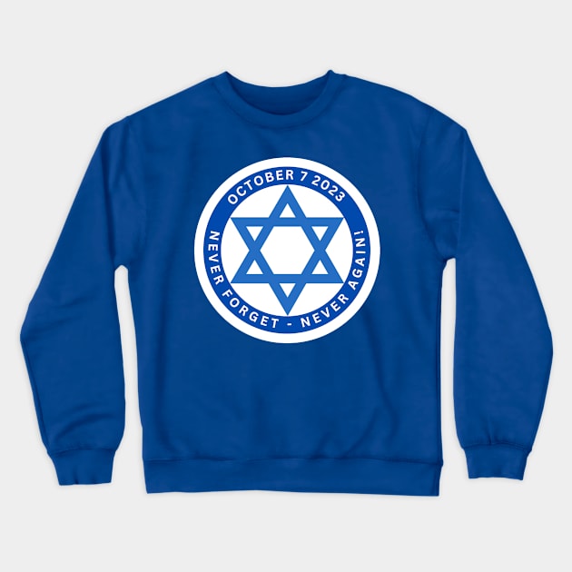 Israel 10/7/2023 - Never Forget Never Again Crewneck Sweatshirt by Desert Owl Designs